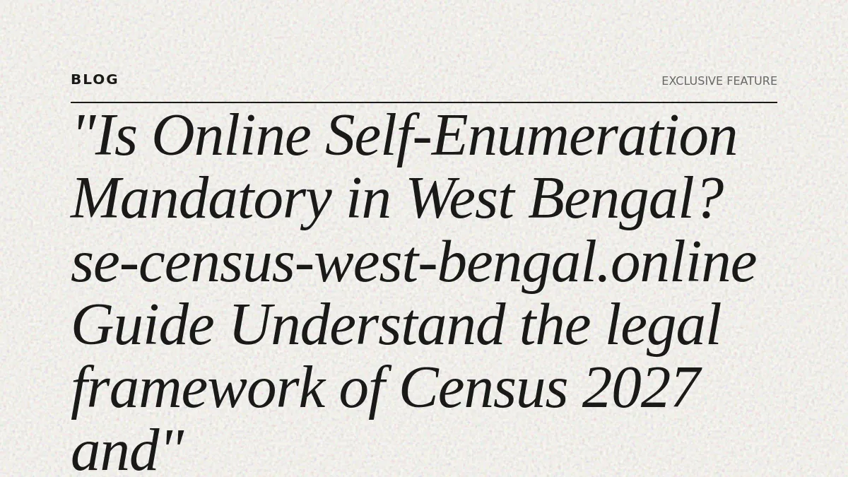 Is Online Self-Enumeration Mandatory in West Bengal?